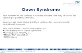 © 2009 NHS National Genetics Education and Development CentreGenetics and Genomics for Healthcare  Down Syndrome This PowerPoint.