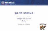 GLite Status Stephen Burke RAL GridPP 13 - Durham.