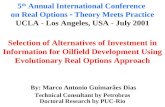 . By: Marco Antonio Guimarães Dias Technical Consultant by Petrobras Doctoral Research by PUC-Rio 5 th Annual International Conference on Real Options.