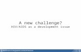 A new challenge? HIV/AIDS as a development issue.