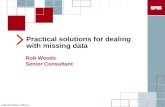 Copyright 2003-4, SPSS Inc. 1 Practical solutions for dealing with missing data Rob Woods Senior Consultant.