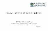 Some statistical ideas Marian Scott Statistics, University of Glasgow June 2012.