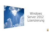 Windows Server 2012 Lizenzierung. Windows Server 2012 - Haupteditionen.