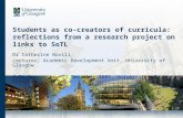 Students as co-creators of curricula: reflections from a research project on links to SoTL Dr Catherine Bovill, Lecturer, Academic Development Unit, University.