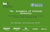 The Economics of Cultural Diversity Anil Markandya, Bath University and BC3 Presentation to Workshop on Cultural Diversity Procida, Italy, September 2009.