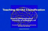 Ageing and Rehabilitation Teaching Stroke Classification Shaarna Shanmugavadivel University of Nottingham, UK Presented at LIMSC, 2007 (Leiden, Netherlands)