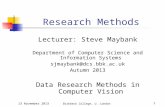 13 November 2013Birkbeck College, U. London1 Research Methods Lecturer: Steve Maybank Department of Computer Science and Information Systems sjmaybank@dcs.bbk.ac.uk.