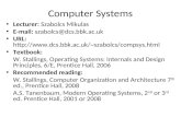 Computer Systems Lecturer: Szabolcs Mikulas E-mail: szabolcs@dcs.bbk.ac.uk URL: szabolcs/compsys.html Textbook: W. Stallings,