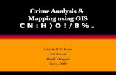 Crime Analysis & Mapping using GIS C N : H ) O ! / 8 %. Laurie A.B. Garo GIS Access Bend, Oregon June, 2000.