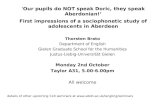 'Our pupils do NOT speak Doric, they speak Aberdonian! First impressions of a sociophonetic study of adolescents in Aberdeen Thorsten Brato Department.