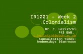 IR1001 – Week 2 Colonialism Dr. C. Heristchi F43 EWB, c.heristchi@abdn.ac.ukc.heristchi@abdn.ac.uk Consultation times: Wednesdays 10am-noon.