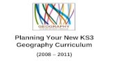 Planning Your New KS3 Geography Curriculum (2008 – 2011)