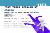That vexed problem of choice reflections on experimental design and statistics with corpora ICAME 33 Leuven 30 May-3 June 2012 Sean Wallis, Jill Bowie.
