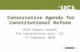Conservative Agenda for Constitutional Reform Prof Robert Hazell The Constitution Unit, UCL 17 February 2010.