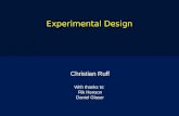 Experimental Design Christian Ruff With thanks to: Rik Henson Daniel Glaser Christian Ruff With thanks to: Rik Henson Daniel Glaser.