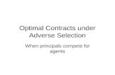 Optimal Contracts under Adverse Selection When principals compete for agents.