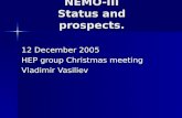 NEMO-III Status and prospects. 12 December 2005 HEP group Christmas meeting Vladimir Vasiliev.