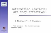 Information leaflets: are they effective ? S Mathers* +, R Chesson + *NHS Grampian + The Health Services Research Group.