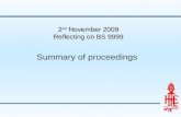 2 nd November 2009 Reflecting on BS 9999 Summary of proceedings.