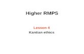 Higher RMPS Lesson 4 Kantian ethics. Learning intentions After todays lesson you will be able to: explain Kants theory on moral ethics explain the term.