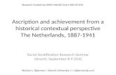 Ascription and achievement from a historical contextual perspective The Netherlands, 1887-1941 Social Stratification Research Seminar Utrecht, September.