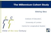 The Millennium Cohort Study Shirley Dex Institute of Education, University of London Centre for Longitudinal Studies.