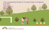 The Longitudinal Study of Young People in England (LSYPE) Clare Baker David Simpson Helen Wood.