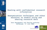 Dealing with confidential research information - Anonymisation techniques and other measures to enable using and sharing research data Data Management.