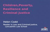 Children,Poverty, Resilience and Criminal Justice Helen Codd Reader in Law and Criminal Justice, Lancashire Law School.