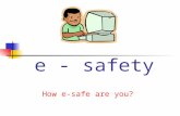 E - safety How e-safe are you?. Isnt the internet amazing? It allows you to see more, learn more and have lots of fun.