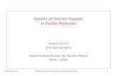 Tiziana Ferrari Quality of Service Support in Packet Networks1 Quality of Service Support in Packet Networks Tiziana Ferrari ferrari@cnaf.infn.it Italian.