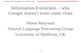 1() Information Extraction – why Google doesnt even come close Diana Maynard Natural Language Processing Group University of Sheffield, UK.
