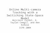 Online Multi-camera Tracking with a Switiching State-Space Model Wojciech Zajdel, A. Taylan Cemgil, and Ben KrÄose ICPR 2004.