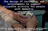 The design of technology and environments to support enjoyable activity for people with dementia Judith Torrington University of Sheffield Telecare: Dialogue.