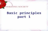Basic principles part 1. Harm Principle The state should only restrict the actions of an actor if they are going to cause a harm to another actor. (the.