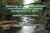 Modelling to derive guideline concentrations for organic contaminants in soils Swedish experiences Mark Elert Kemakta Konsult AB.