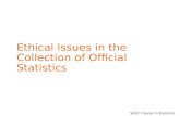 SADC Course in Statistics Ethical Issues in the Collection of Official Statistics.