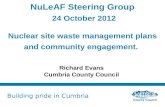 Building pride in Cumbria Do not use fonts other than Arial for your presentations NuLeAF Steering Group 24 October 2012 Nuclear site waste management.