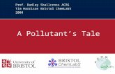 Prof. Dudley Shallcross ACRG Tim Harrison Bristol ChemLabS 2008 A Pollutants Tale.