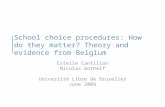 School choice procedures: How do they matter? Theory and evidence from Belgium Estelle Cantillon Nicolas Gothelf Université Libre de Bruxelles June 2009.