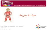 Angry Arthur Little Pathways Series, Churches Peace Education Programme Written by Elaine Hall Illustrations by Joan McCabe.