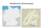 Heilbronn (Germany) Baden-Württemberg. Heilbronn 122.156 inhabitants 20% non German Neckar (river) Mayor: Helmut Himmelsbach.
