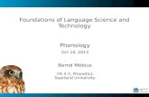 Phonology Oct 16, 2013 Bernd Möbius FR 4.7, Phonetics Saarland University Foundations of Language Science and Technology.