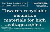 Towards recyclable insulation materials for high voltage cables I. L. Hosier, A. S. Vaughan and S. G. Swingler January 2011 Thanks to EPSRC (Supergen AMPerES.