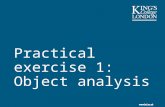 Practical exercise 1: Object analysis. 2 Exercise overview Analyse the content of an email Analyse structure of email message Determine purpose that each.