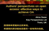 Authors perspectives on open access: effective ways to achieve OA Alma Swan Key Perspectives Ltd Truro, UK.