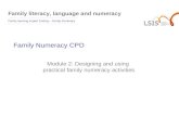 Family literacy, language and numeracy Family learning impact funding – Family Numeracy Family Numeracy CPD Module 2: Designing and using practical family.