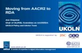 A centre of expertise in digital information management   UKOLN is supported by: Moving from AACR2 to RDA Ann Chapman Chair.