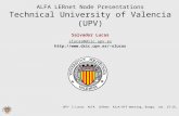 UPV- S.Lucas ALFA LERnet Kick-Off meeting, Braga, Jun. 13-16, 2005 ALFA LERnet Node Presentations Technical University of Valencia (UPV) Salvador Lucas.