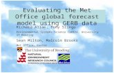 Evaluating the Met Office global forecast model using GERB data Richard Allan, Tony Slingo Environmental Systems Science Centre, University of Reading.